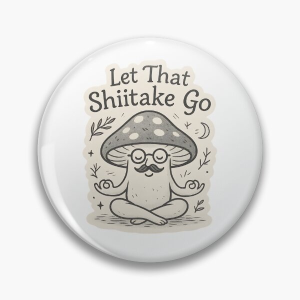 Item preview, Mushroom Yoga Let That Shiitake Go | Funny Mushroom Pun | Mindfulness  designed and sold by MellowPeach.