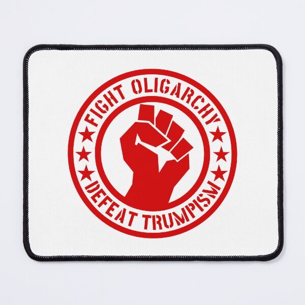 Item preview, Fight Oligarchy - Defeat Trumpism designed and sold by Thelittlelord.