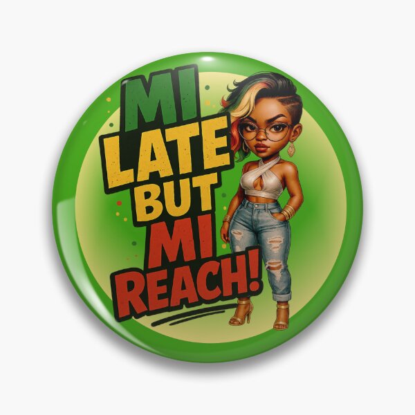 Artikelvorschau, "Mi Late But Mi Reach" Jamaikanisches Patois-Zitat mit stilvollem Inselmädchen entworfen und verkauft von Ms.Ranty.