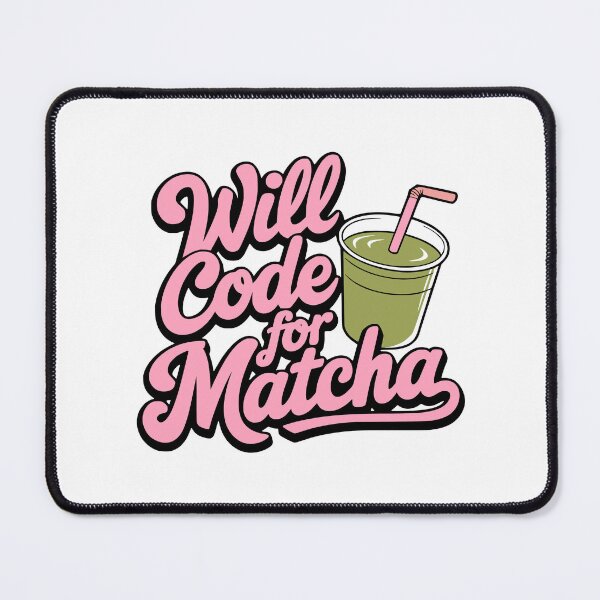 Item preview, Will Code For Matcha! Pink Matcha Coding designed and sold by PMCreative.