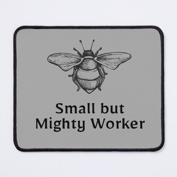 Item preview, Small But Mighty Worker — Bee Inspired Motivational Quote Design designed and sold by AIKNOCKTECK.
