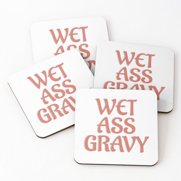 Item preview, WET ASS GRAVY designed and sold by Sarcastic Tee.