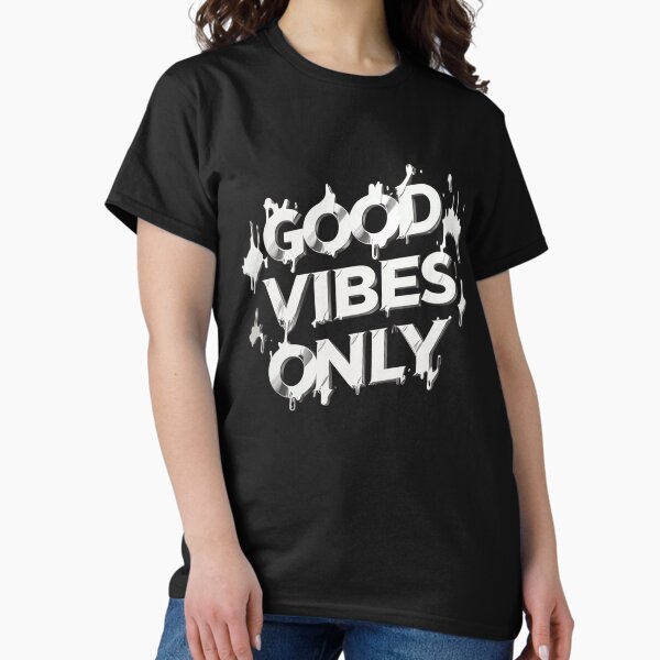 Good Vibes Only Slang Merch Classic T-Shirt