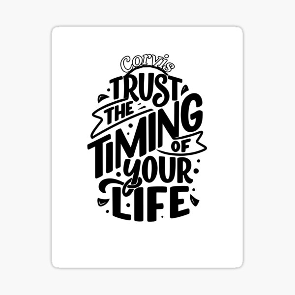 Item preview, Trust the timing of your life designed and sold by CORVIS-STORE.