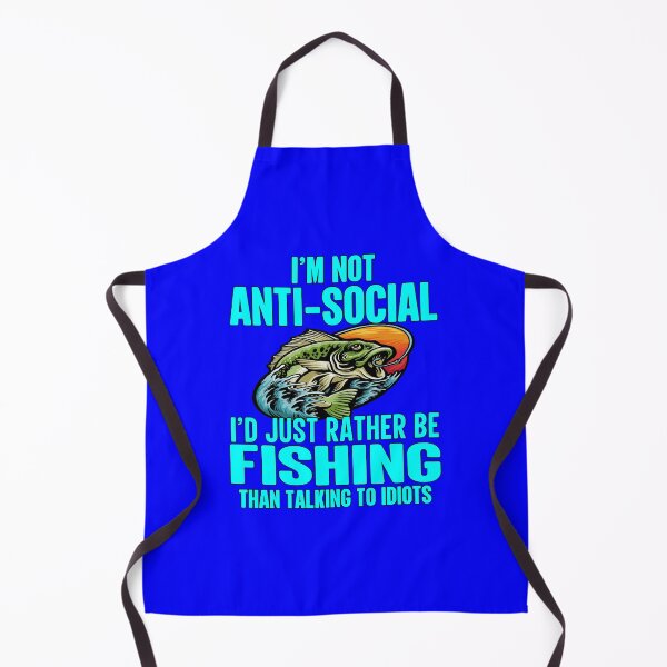 Item preview, Funny Fishing Fanatic Fishermen I’m Not Ant-Social I’d Just Rather Be Fishing designed and sold by fantasticdesign.