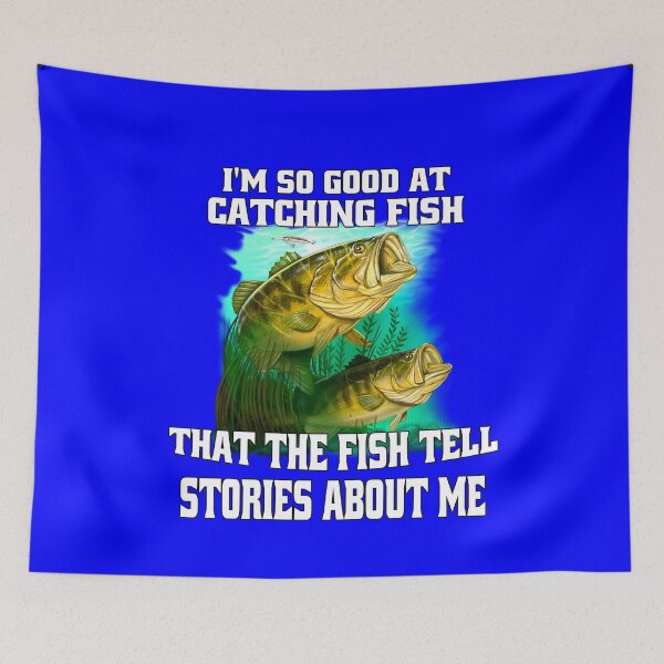 Item preview, Funny Fishing Fanatic Fishermen  I’m So Good At Catching Fish That The Fish Tell Stories About Me designed and sold by fantasticdesign.