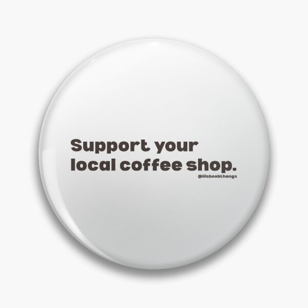 Item preview, Support your local coffee shop. V3, brown | @lilsboobthangs designed and sold by lilsboobthangs.