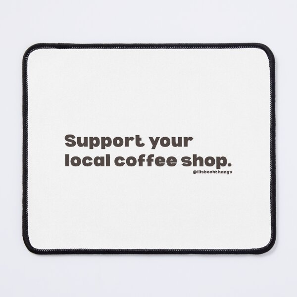 Item preview, Support your local coffee shop. V3, brown | @lilsboobthangs designed and sold by lilsboobthangs.