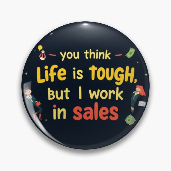 Item preview, Life Is Tough But I Work In Sales - Funny Sales Quote Design | YourRandomStore designed and sold by YourRandomStore.