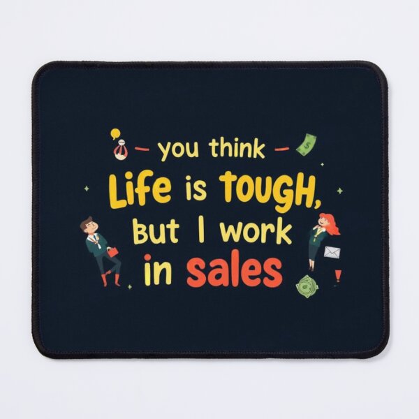 Item preview, Life Is Tough But I Work In Sales - Funny Sales Quote Design | YourRandomStore designed and sold by YourRandomStore.