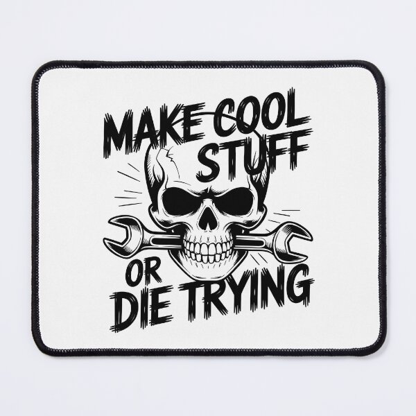 Item preview, Make Cool Stuff or Die Trying designed and sold by Jollys-ArtShop.