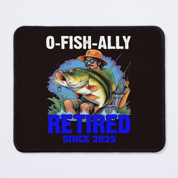 Item preview, Sarcastic Funny Fishing Fanatic Fishermen Retired Fisherman Fanatic O-Fish-Ally Retired Since 2025 designed and sold by fantasticdesign.