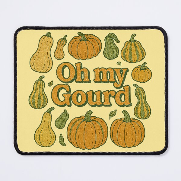 Item preview, Oh My Gourd designed and sold by FrictionMaxxing.