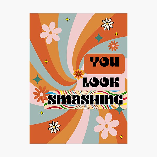 Item preview, You Look Smashing designed and sold by RejjCo.