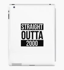 Straight Outta 2000 Funny Gift iPad Case/Skin