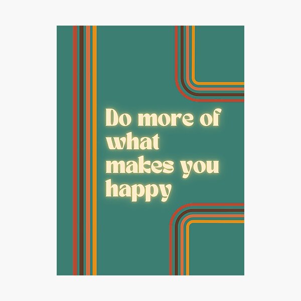 Item preview, Do More of What Makes You Happy designed and sold by RejjCo.