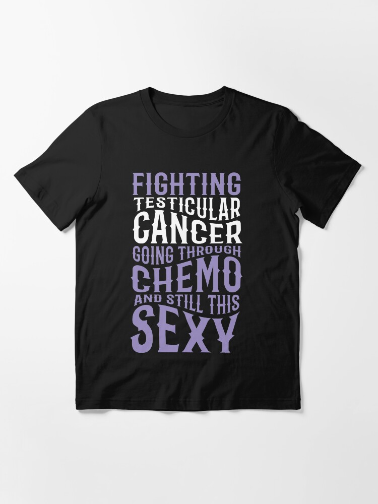 "Funny Testicular Cancer Fighter Inspirational Quote" Tshirt by