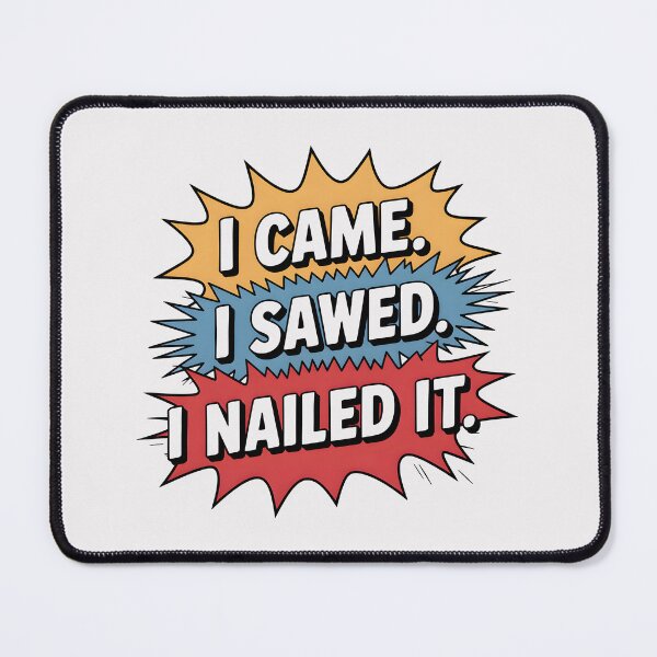 Item preview, I Came. I Sawed. I Nailed It. designed and sold by Jollys-ArtShop.