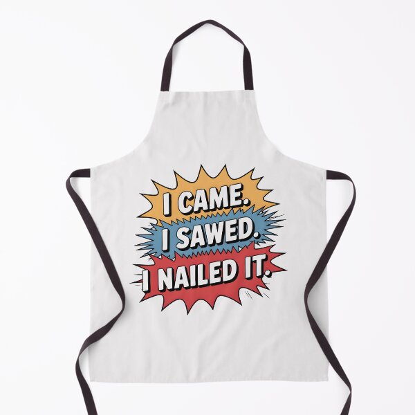 Item preview, I Came. I Sawed. I Nailed It. designed and sold by Jollys-ArtShop.