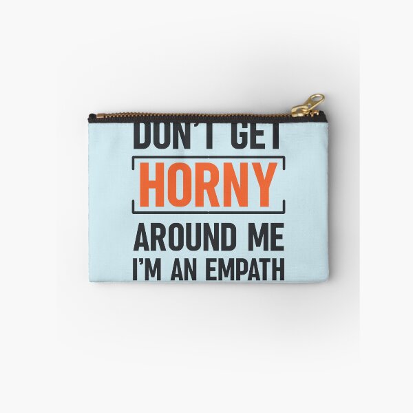 Item preview, Don't Get Horny Around Me I'm An Empath Funny Saying Typography designed and sold by hiacynto.