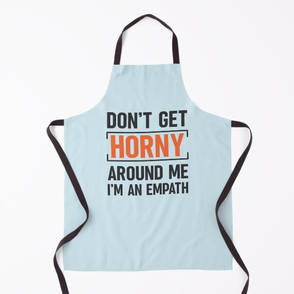 Item preview, Don't Get Horny Around Me I'm An Empath Funny Saying Typography designed and sold by hiacynto.