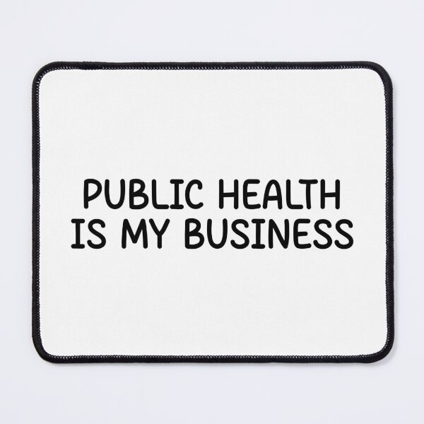 Item preview, public health is my business designed and sold by designing01Ar3.