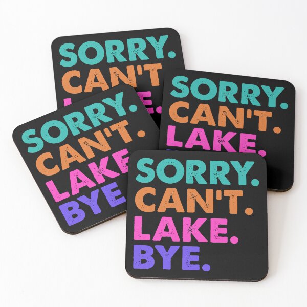 Item preview, Sorry Can't Lake Bye designed and sold by designing01Ar3.