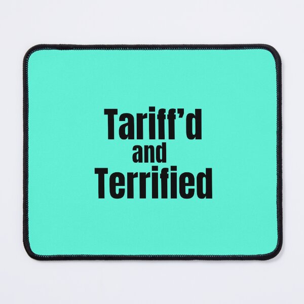 Item preview, Tariff'd and Terrified designed and sold by Cutsandsparks.