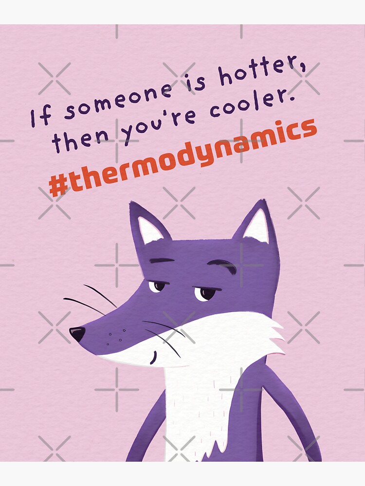 Thumbnail 3 of 3, Sticker, If Someone Is Hotter, You're Cooler – Funny Thermodynamics Quote designed and sold by ItsPurpleFox.