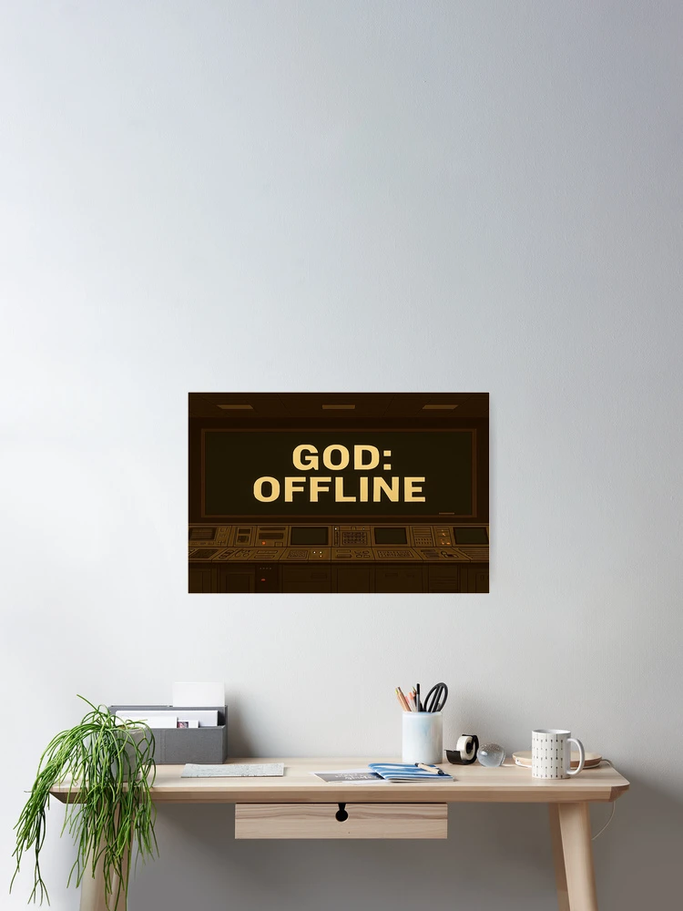 Thumbnail 2 of 3, Poster, God Offline designed and sold by LOGOSINTERIUM.