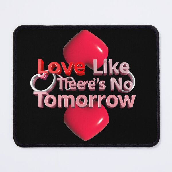 Item preview, LOVE LIKE THERE'S NO TOMORROW | Inspiring Graphic T-Shirt for Everyday Style designed and sold by Mikel-empire.