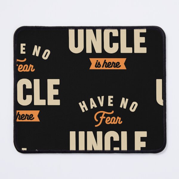Item preview, Have No Fear Uncle Is Here designed and sold by cidolopez.