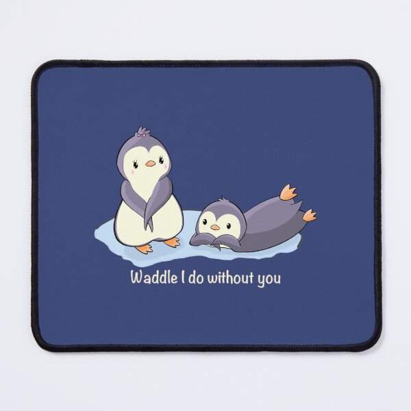 Item preview, Waddle I do without you designed and sold by Waddle Into Art.