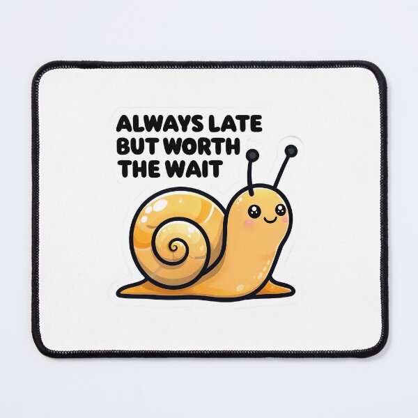 Item preview, Cute Adorable Snail, Always Late But Worth The Wait - Funny Quote Sticker designed and sold by FTSstyles.