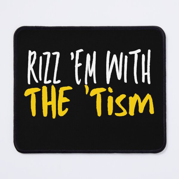Item preview, Rizz 'Em With The Tism designed and sold by ArtFromBeyond.