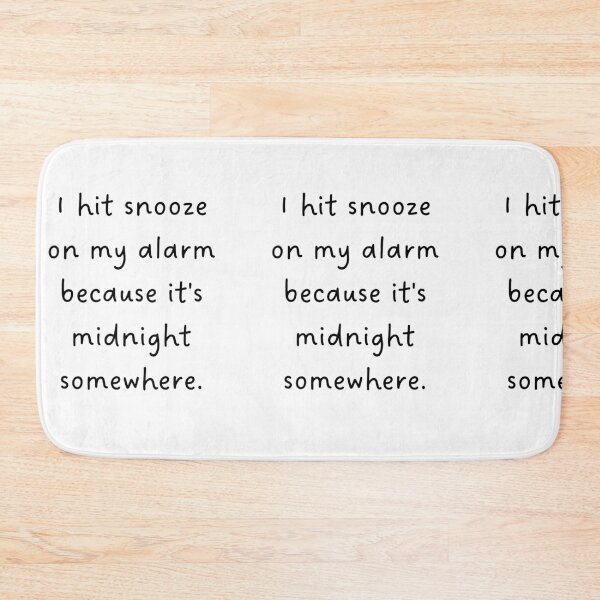 Item preview, I Hit Snooze Because It’s Midnight Somewhere – Sleepyhead Humor Design designed and sold by RM-Journey.