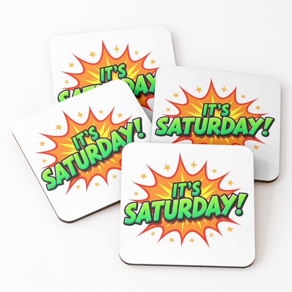 Item preview, "IT'S SATURDAY!" designed and sold by Tecno-Art-Land.