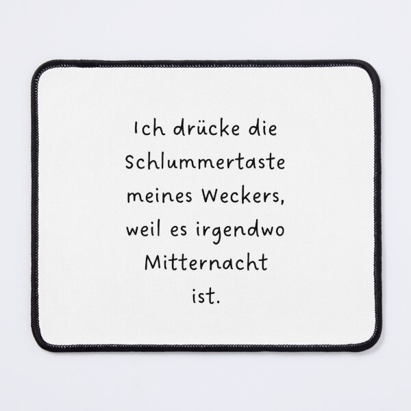 Item preview, Ich drücke die Schlummertaste, weil es irgendwo Mitternacht ist – Müde Leute Humor designed and sold by RM-Journey.