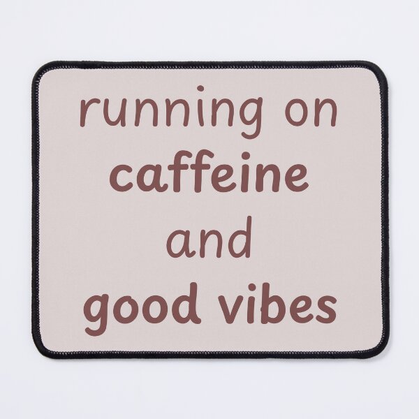 Item preview, running on caffeine and good vibes designed and sold by TheCaramelQueen.