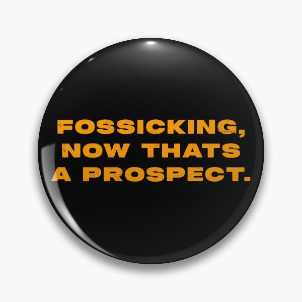Item preview, Fossicking,  now thats a prospect  designed and sold by Nomad-Maynard.