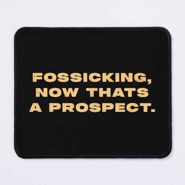Item preview, Fossicking,  now thats a prospect  designed and sold by Nomad-Maynard.