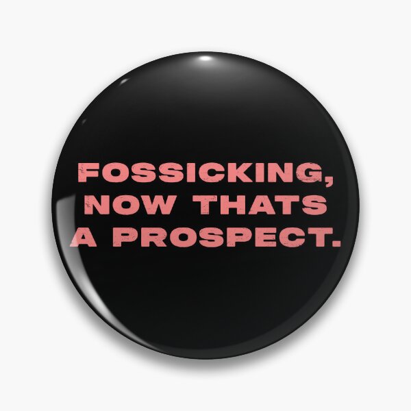 Item preview, Fossicking,  now thats a prospect  designed and sold by Nomad-Maynard.