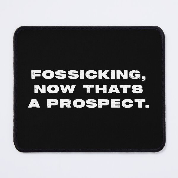 Item preview, Fossicking,  now thats a prospect  designed and sold by Nomad-Maynard.