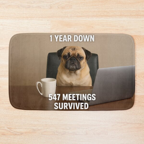 Item preview, 1 Year Down, 547 Meetings Survived – Grumpy Office Pug Meme designed and sold by KateVil.