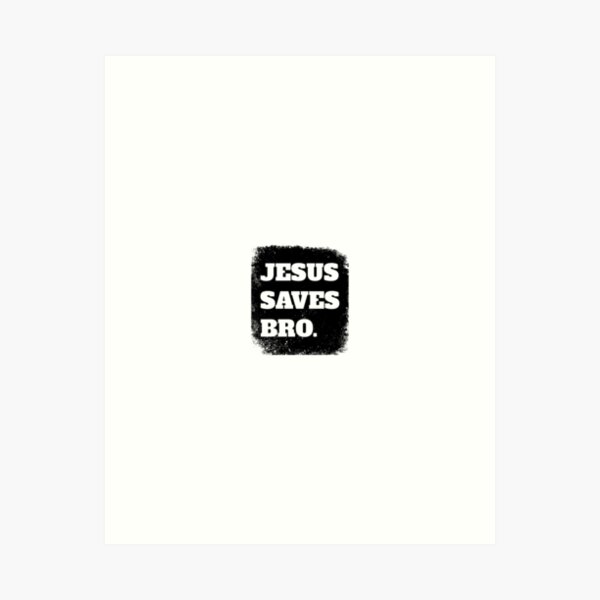 Item preview, Jesus saves bro, Christian Faith, Pray On It designed and sold by brunohurt.