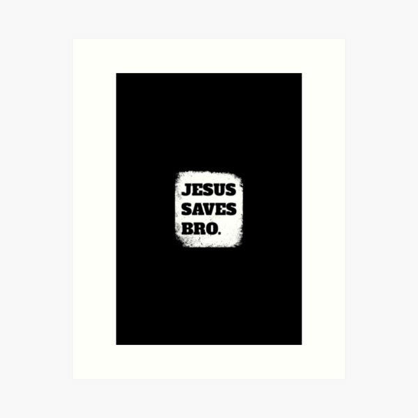 Item preview, Jesus saves bro, Christian Faith, Pray On It designed and sold by brunohurt.