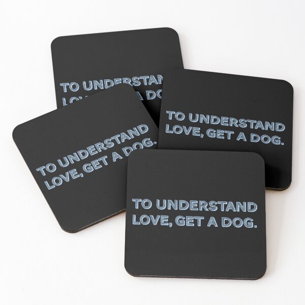 Item preview, To understand love, get a dog. designed and sold by Nomad-Maynard.