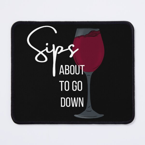 Item preview, Sips About to go Down (White Text) designed and sold by Lampblack and Bone.