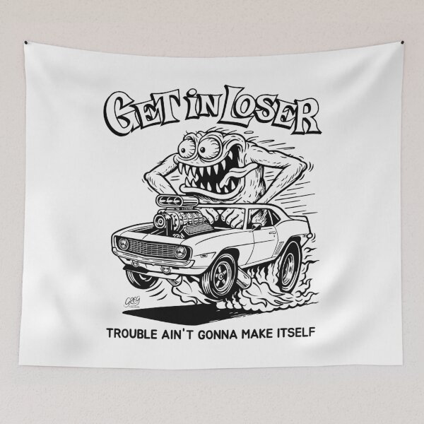 Item preview, Get In Loser, Trouble Ain't Gonna Make Itself designed and sold by Automotive Art by Greg.