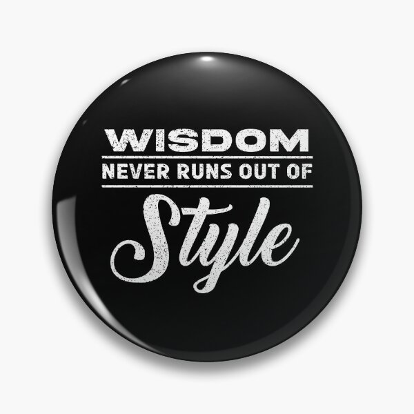 Item preview, Wisdom Never Runs Out Of Style Typography Quote designed and sold by Dmetalx Art Apparel.